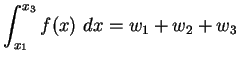 $\displaystyle \int_{x_1}^{x_3} f(x) dx = w_1 + w_2 + w_3$
