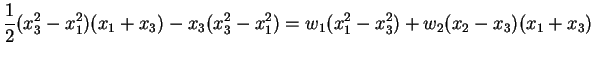 $\displaystyle \frac{1}{2}(x_3^2 -x_1^2) (x_1 + x_3) - x_3 (x_3^2 - x_1^2) = w_1(x_1^2-x_3^2)+w_2(x_2-x_3)(x_1 + x_3)$