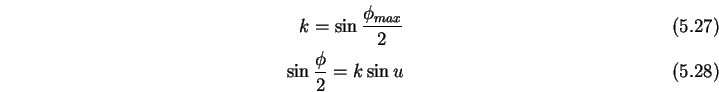 \begin{eqnarray}k=\sin \frac{\phi_{max}}{2}\\
\sin \frac{\phi}{2}=k \sin u
\end{eqnarray}