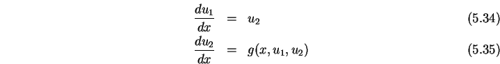 \begin{eqnarray}\frac{du_1}{dx}&=&u_2\\
\frac{du_2}{dx}&=&g(x,u_1,u_2)
\end{eqnarray}