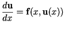 $\displaystyle \frac{d{\mathbf u}}{dx}={\mathbf f}(x,{\mathbf u}(x))$