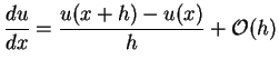$\displaystyle \frac{du}{dx}= \frac{u(x+h)-u(x)}{h}+{\cal O}(h)$