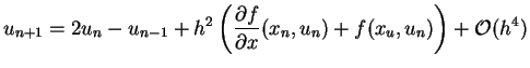$\displaystyle u_{n+1}= 2 u_n-u_{n-1}+ h^2\left(\frac{\partial f}{\partial x}(x_n,u_n)+f(x_u,u_n)\right)+ {\cal O}(h^4)$