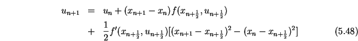 \begin{eqnarray}u_{n+1}&=&u_n+(x_{n+1}-x_n)f(x_{n+\frac{1}{2}},u_{n+\frac{1}{2}}...
...1}{2}})
[(x_{n+1}-x_{n+\frac{1}{2}})^2-(x_n-x_{n+\frac{1}{2}})^2]
\end{eqnarray}