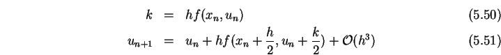 \begin{eqnarray}k&=&hf(x_n,u_n)\\
u_{n+1}&=&u_n+hf(x_n+\frac{h}{2},u_n+\frac{k}{2})+{\cal O}(h^3)
\end{eqnarray}