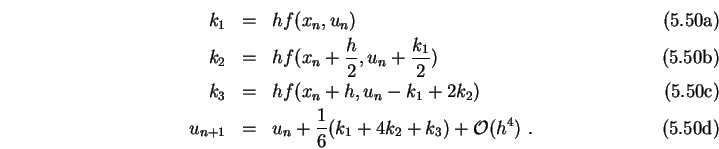 \begin{subequations}
\begin{eqnarray}k_1&=&hf(x_n,u_n)\\
k_2&=&hf(x_n+\frac{h}...
...&u_n+\frac{1}{6}(k_1+4k_2+k_3)+{\cal O}(h^4) .
\end{eqnarray}\end{subequations}