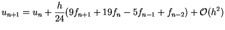 $\displaystyle u_{n+1}=u_n+\frac{h}{24}(9f_{n+1}+19f_n - 5f_{n-1}+f_{n-2})+{\cal O}(h^2)$