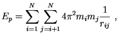 $\displaystyle E_p = \sum_{i=1}^N \sum_{j=i+1}^N 4 \pi^2 m_i m_j \frac{1}{r_{ij}} ,$