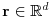 {\bf r}\in\mathbb{R}^{d}