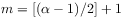 m=[(\alpha-1)/2]+1