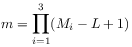 m=\prod _{{i=1}}^{3}(M_{i}-L+1)