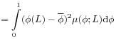 \displaystyle=\int _{0}^{1}(\phi(L)-\overline{\phi})^{2}\mu(\phi;L)\mbox{\rm d}\phi