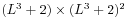 (L^{3}+2)\times(L^{3}+2)^{2}