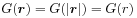 G({\boldsymbol{r}})=G(|{\boldsymbol{r}}|)=G(r)