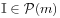 \mathbb{I}\in{\mathcal{P}}(m)