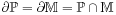 \partial\mathbb{P}=\partial\mathbb{M}=\mathbb{P}\cap\mathbb{M}