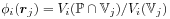 \phi _{i}({\boldsymbol{r}}_{j})=V_{i}(\mathbb{P}\cap\mathbb{V}_{j})/V_{i}(\mathbb{V}_{j})