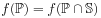 f(\mathbb{P})=f(\mathbb{P}\cap\mathbb{S})