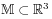 \mathbb{M}\subset\mathbb{R}^{3}