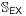 \mathbb{S}_{{\sf EX}}