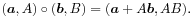 (\boldsymbol{a},A)\circ(\boldsymbol{b},B)=(\boldsymbol{a}+A\boldsymbol{b},AB).