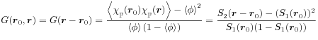 G({\boldsymbol{r}}_{0},{\boldsymbol{r}})=G({\boldsymbol{r}}-{\boldsymbol{r}}_{0})=\frac{\left\langle\chi\rule[-4.3pt]{0.0pt}{8.6pt}_{{\mathbb{P}}}({\boldsymbol{r}}_{0})\chi\rule[-4.3pt]{0.0pt}{8.6pt}_{{\mathbb{P}}}({\boldsymbol{r}})\right\rangle-\left\langle\phi\right\rangle^{2}}{\left\langle\phi\right\rangle(1-\left\langle\phi\right\rangle)}=\frac{S_{2}({\boldsymbol{r}}-{\boldsymbol{r}}_{0})-(S_{1}({\boldsymbol{r}}_{0}))^{2}}{S_{1}({\boldsymbol{r}}_{0})(1-S_{1}({\boldsymbol{r}}_{0}))}