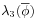 \lambda _{3}(\overline{\phi})