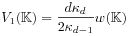 V_{1}(\mathbb{K})=\frac{d\kappa _{d}}{2\kappa _{{d-1}}}w(\mathbb{K})