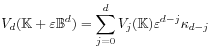 V_{d}(\mathbb{K}+\varepsilon\mathbb{B}^{d})=\sum _{{j=0}}^{d}V_{j}(\mathbb{K})\varepsilon^{{d-j}}\kappa _{{d-j}}