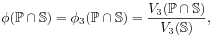 \phi(\mathbb{P}\cap\mathbb{S})=\phi _{3}(\mathbb{P}\cap\mathbb{S})=\frac{V_{3}(\mathbb{P}\cap\mathbb{S})}{V_{3}(\mathbb{S})},