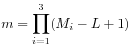 m=\prod _{{i=1}}^{3}(M_{i}-L+1)