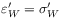 \varepsilon^{\prime}_{W}=\sigma^{\prime}_{W}