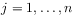 j=1,\dots,n