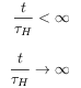 \begin{array}[]{r}\displaystyle\frac{t}{{\tau _{{H}}}}<\infty\\
\\
\displaystyle\frac{t}{{\tau _{{H}}}}\to\infty\end{array}
