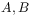 A,B