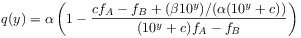 q(y)=\alpha\left(1-\frac{cf_{A}-f_{B}+(\beta 10^{y})/(\alpha(10^{y}+c))}{(10^{y}+c)f_{A}-f_{B}}\right)