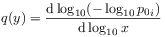 q(y)=\frac{{\rm d}\log _{{10}}(-\log _{{10}}{p_{0}}_{i})}{{\rm d}\log _{{10}}x}