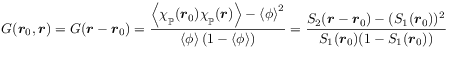 G({\boldsymbol{r}}_{0},{\boldsymbol{r}})=G({\boldsymbol{r}}-{\boldsymbol{r}}_{0})=\frac{\left\langle\chi\rule[-4.3pt]{0.0pt}{8.6pt}_{{\mathbb{P}}}({\boldsymbol{r}}_{0})\chi\rule[-4.3pt]{0.0pt}{8.6pt}_{{\mathbb{P}}}({\boldsymbol{r}})\right\rangle-\left\langle\phi\right\rangle^{2}}{\left\langle\phi\right\rangle(1-\left\langle\phi\right\rangle)}=\frac{S_{2}({\boldsymbol{r}}-{\boldsymbol{r}}_{0})-(S_{1}({\boldsymbol{r}}_{0}))^{2}}{S_{1}({\boldsymbol{r}}_{0})(1-S_{1}({\boldsymbol{r}}_{0}))}