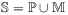 \mathbb{S}=\mathbb{P}\cup\mathbb{M}