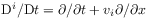 {\rm D}^{i}/{\rm D}t=\partial/\partial t+{v}_{i}\partial/\partial x