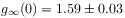 g_{\infty}(0)=1.59\pm 0.03