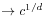 \rightarrow c^{{1/d}}