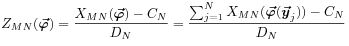 Z_{{MN}}(\mbox{\boldmath$\vec{\varphi}$\unboldmath})=\frac{X_{{MN}}(\mbox{\boldmath$\vec{\varphi}$\unboldmath})-C_{N}}{D_{N}}=\frac{\sum _{{j=1}}^{{N}}X_{{MN}}(\mbox{\boldmath$\vec{\varphi}$\unboldmath}(\mbox{\boldmath$\vec{y}$\unboldmath}_{j}))-C_{N}}{D_{N}}