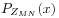 P_{{Z_{{MN}}}}(x)