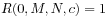 R(0,M,N,c)=1