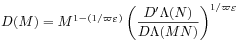 D(M)=M^{{1-(1/\varpi _{{\mathcal{E}}})}}\left(\frac{D^{\prime}\Lambda(N)}{D\Lambda(MN)}\right)^{{1/\varpi _{{\mathcal{E}}}}}