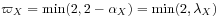 \varpi _{X}=\min(2,2-\alpha _{X})=\min(2,\lambda _{X})