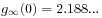 g_{\infty}(0)=2.188...