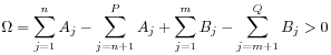 \Omega=\sum _{{j=1}}^{{n}}A_{j}-\sum _{{j=n+1}}^{{P}}A_{j}+\sum _{{j=1}}^{{m}}B_{j}-\sum _{{j=m+1}}^{{Q}}B_{j}>0