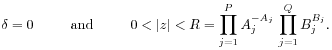 \delta=0\ \ \ \ \ \ \ \ \text{and}\ \ \ \ \ \ \ \  0<|z|<R=\prod _{{j=1}}^{{P}}A_{{j}}^{{-A_{j}}}\,\prod _{{j=1}}^{{Q}}B_{j}^{{B_{j}}}.